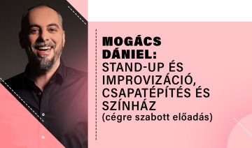 Mogács Dániel: Stand-up és improvizáció, csapatépítés és színház